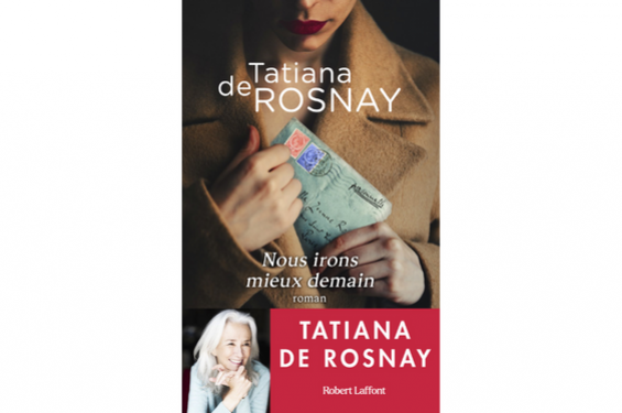 10 BONNES RAISONS DE LIRE : NOUS IRONS MIEUX DEMAIN De Tatiana de Rosnay*